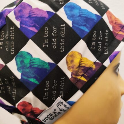 Touca elástico motivacionais. I´m too old for this S#*T.